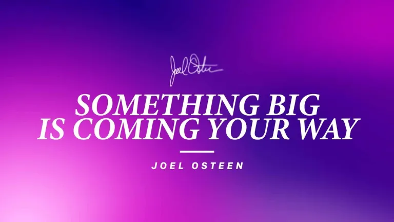 “Something Big Is Coming Your Way” Sermon by Joel Osteen