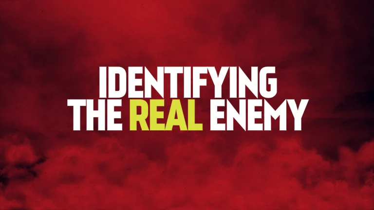 Who Is Our Real Enemy?