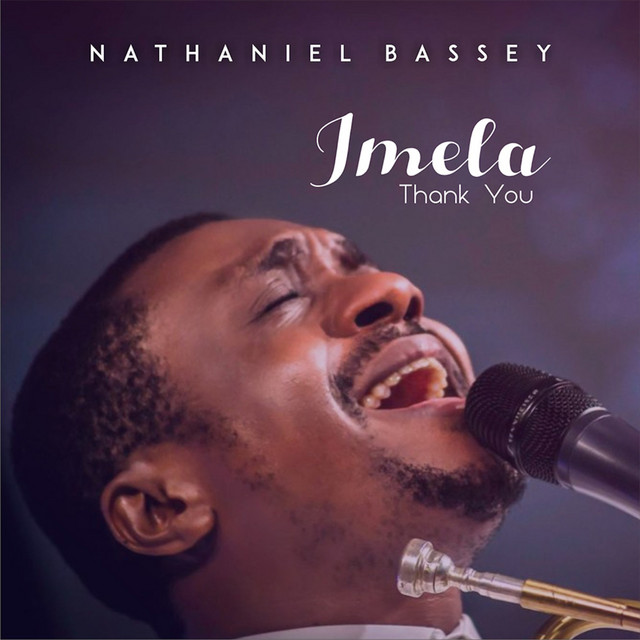 Nathaniel Bassey – IMELA (Thank You) Lyrics Online